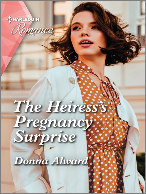 Title details for The Heiress's Pregnancy Surprise by Donna Alward - Available